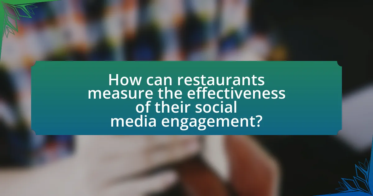 How can restaurants measure the effectiveness of their social media engagement?