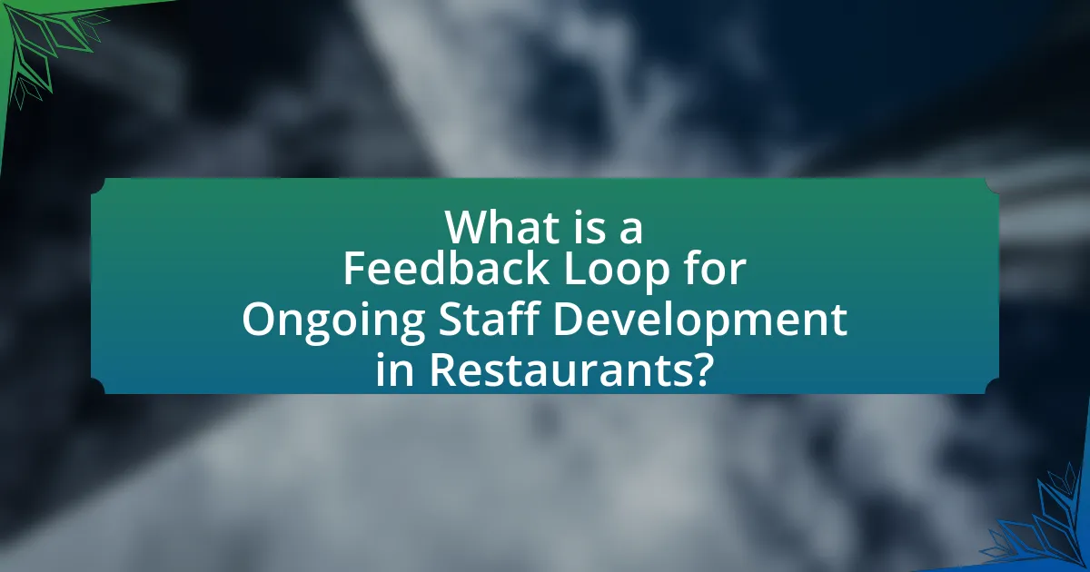 What is a Feedback Loop for Ongoing Staff Development in Restaurants?