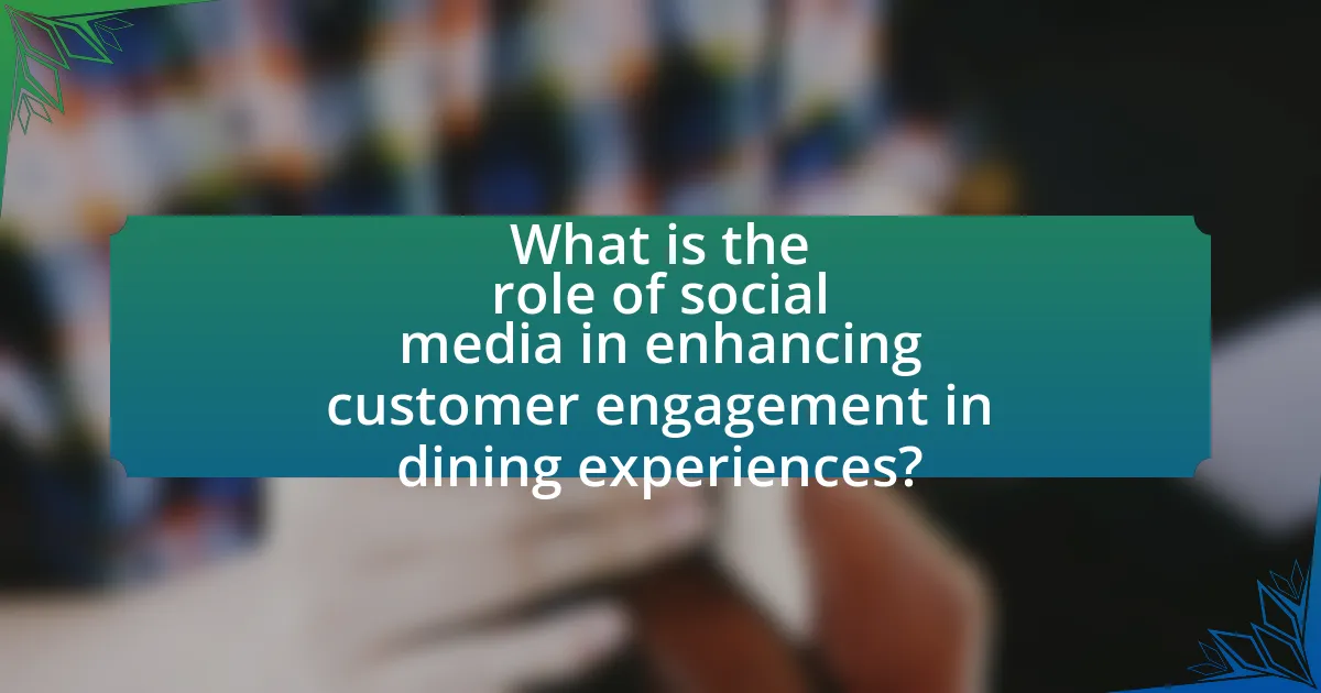 What is the role of social media in enhancing customer engagement in dining experiences?