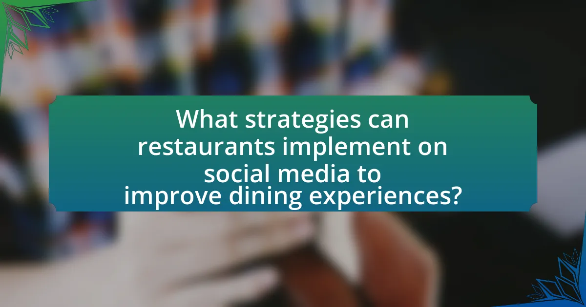 What strategies can restaurants implement on social media to improve dining experiences?